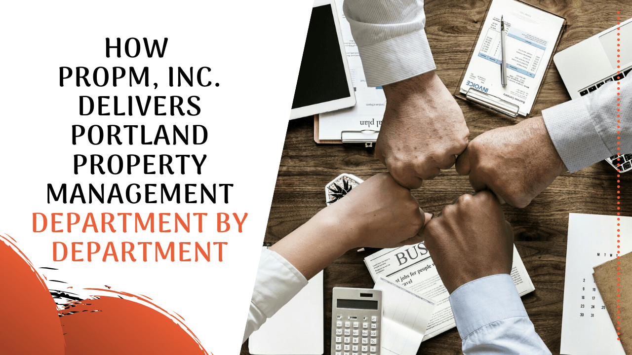 How PropM, Inc. Delivers Portland Property Management Department by
